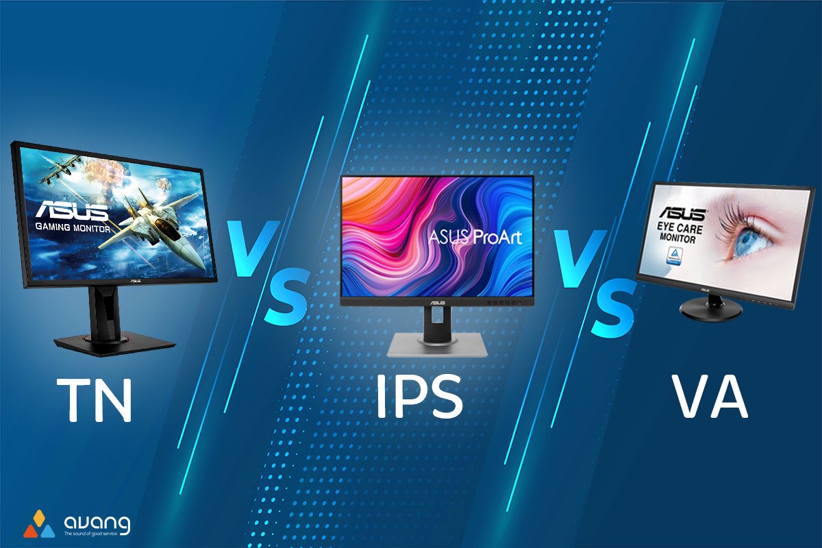 تفاوت پنل های مانیتور IPS، TN و VA